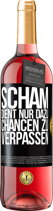 29,95 € Kostenloser Versand | Roséwein ROSÉ Ausgabe Scham dient nur dazu, Chancen zu verpassen Schwarzes Etikett. Anpassbares Etikett Junger Wein Ernte 2025 Tempranillo