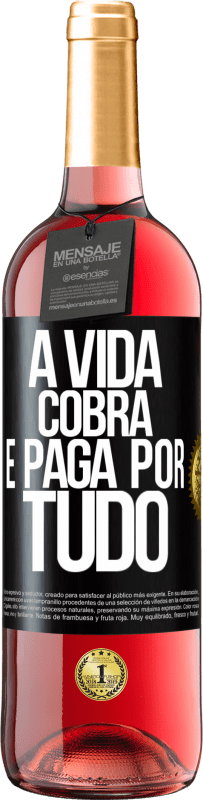 29,95 € | Vinho rosé Edição ROSÉ A vida cobra e paga por tudo Etiqueta Preta. Etiqueta personalizável Vinho jovem Colheita 2024 Tempranillo