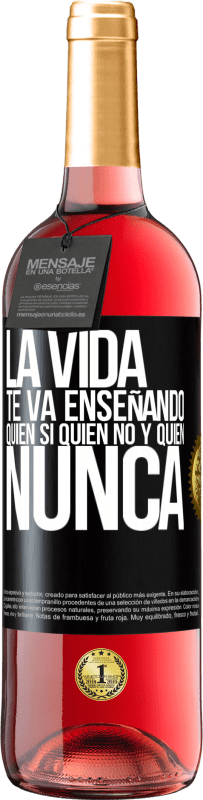 «La vida te va enseñando quién sí, quién no y quién nunca» Edición ROSÉ