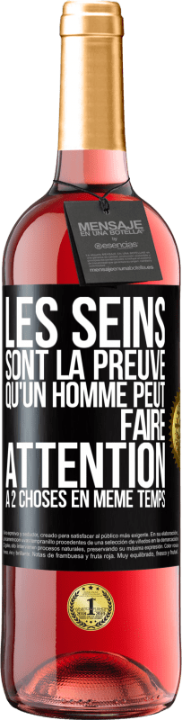 «Les seins sont la preuve qu'un homme peut faire attention à 2 choses en même temps» Édition ROSÉ