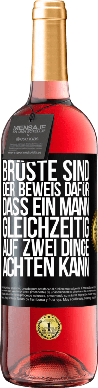 29,95 € Kostenloser Versand | Roséwein ROSÉ Ausgabe Brüste sind der Beweis dafür, dass ein Mann gleichzeitig auf zwei Dinge achten kann Schwarzes Etikett. Anpassbares Etikett Junger Wein Ernte 2023 Tempranillo