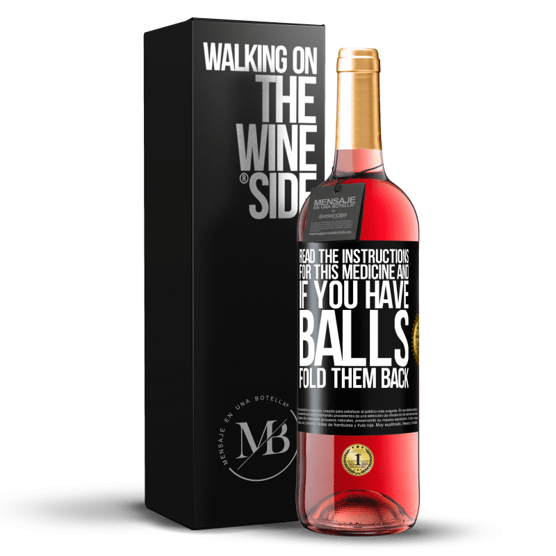 29,95 € Free Shipping | Rosé Wine ROSÉ Edition Read the instructions for this medicine and if you have balls, fold them back Black Label. Customizable label Young wine Harvest 2023 Tempranillo