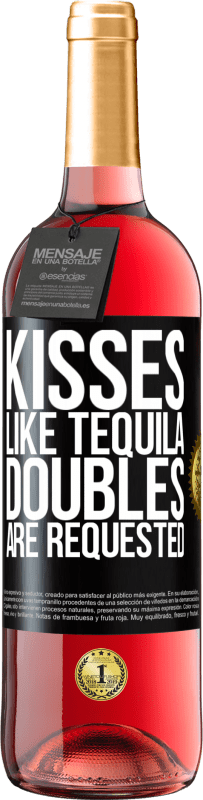 Free Shipping | Rosé Wine ROSÉ Edition Kisses like tequila. Doubles are requested Black Label. Customizable label Young wine Harvest 2023 Tempranillo