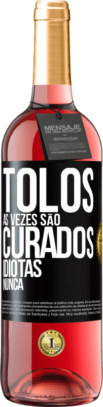 29,95 € Envio grátis | Vinho rosé Edição ROSÉ Tolos às vezes são curados, idiotas nunca Etiqueta Preta. Etiqueta personalizável Vinho jovem Colheita 2025 Tempranillo