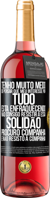 29,95 € Envio grátis | Vinho rosé Edição ROSÉ Tenho muito medo de pensar que meu interesse por tudo está enfraquecendo. Não consigo resistir a essa solidão. Procuro Etiqueta Preta. Etiqueta personalizável Vinho jovem Colheita 2023 Tempranillo