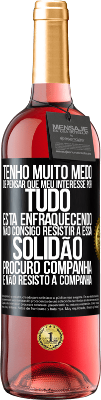29,95 € Envio grátis | Vinho rosé Edição ROSÉ Tenho muito medo de pensar que meu interesse por tudo está enfraquecendo. Não consigo resistir a essa solidão. Procuro Etiqueta Preta. Etiqueta personalizável Vinho jovem Colheita 2025 Tempranillo