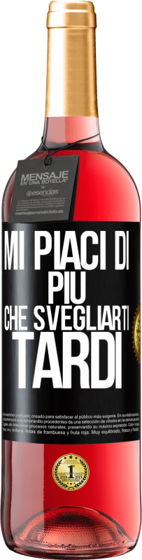 Spedizione Gratuita | Vino rosato Edizione ROSÉ Mi piaci di più che svegliarti tardi Etichetta Nera. Etichetta personalizzabile Vino giovane Raccogliere 2023 Tempranillo