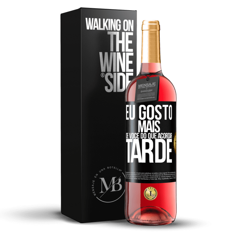 29,95 € Envio grátis | Vinho rosé Edição ROSÉ Eu gosto mais de você do que acordar tarde Etiqueta Preta. Etiqueta personalizável Vinho jovem Colheita 2023 Tempranillo