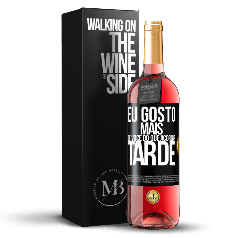 29,95 € Envio grátis | Vinho rosé Edição ROSÉ Eu gosto mais de você do que acordar tarde Etiqueta Preta. Etiqueta personalizável Vinho jovem Colheita 2025 Tempranillo