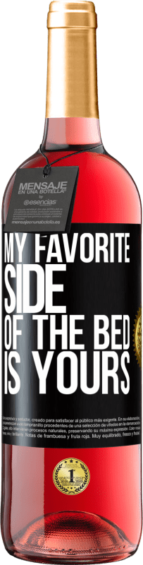 Free Shipping | Rosé Wine ROSÉ Edition My favorite side of the bed is yours Black Label. Customizable label Young wine Harvest 2023 Tempranillo