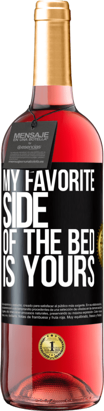 29,95 € Free Shipping | Rosé Wine ROSÉ Edition My favorite side of the bed is yours Black Label. Customizable label Young wine Harvest 2025 Tempranillo