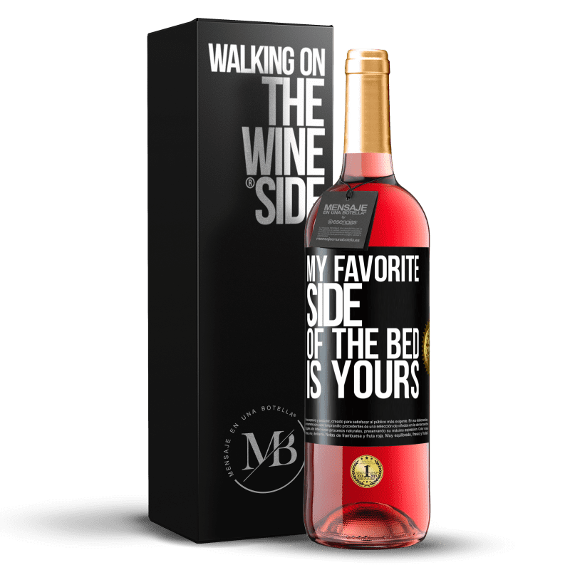 29,95 € Free Shipping | Rosé Wine ROSÉ Edition My favorite side of the bed is yours Black Label. Customizable label Young wine Harvest 2023 Tempranillo