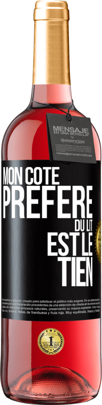 Envoi gratuit | Vin rosé Édition ROSÉ Mon côté préféré du lit est le tien Étiquette Noire. Étiquette personnalisable Vin jeune Récolte 2023 Tempranillo