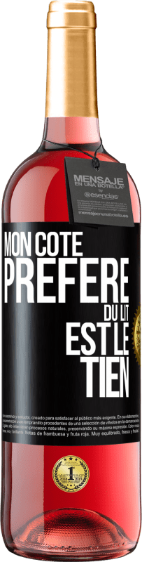 29,95 € Envoi gratuit | Vin rosé Édition ROSÉ Mon côté préféré du lit est le tien Étiquette Noire. Étiquette personnalisable Vin jeune Récolte 2025 Tempranillo