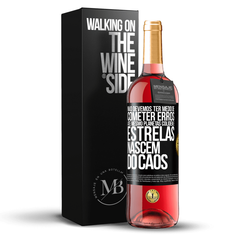 29,95 € Envio grátis | Vinho rosé Edição ROSÉ Não devemos ter medo de cometer erros, até mesmo planetas colidem e estrelas nascem do caos Etiqueta Preta. Etiqueta personalizável Vinho jovem Colheita 2024 Tempranillo