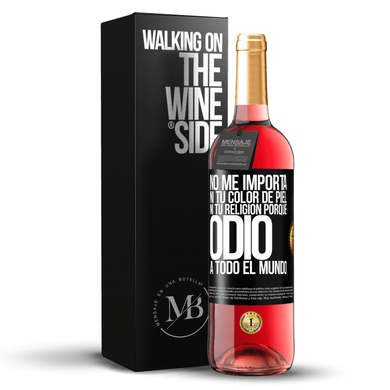 29,95 € Envío gratis | Vino Rosado Edición ROSÉ No me importa ni tu color de piel, ni tu religión porque odio a todo el mundo Etiqueta Negra. Etiqueta personalizable Vino joven Cosecha 2023 Tempranillo