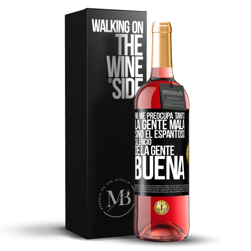 29,95 € Envío gratis | Vino Rosado Edición ROSÉ No me preocupa tanto la gente mala, sino el espantoso silencio de la gente buena Etiqueta Negra. Etiqueta personalizable Vino joven Cosecha 2023 Tempranillo