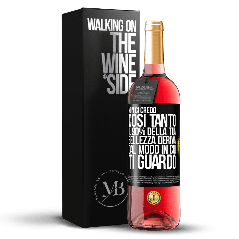 29,95 € Spedizione Gratuita | Vino rosato Edizione ROSÉ Non ci credo così tanto. Il 90% della tua bellezza deriva dal modo in cui ti guardo Etichetta Nera. Etichetta personalizzabile Vino giovane Raccogliere 2023 Tempranillo