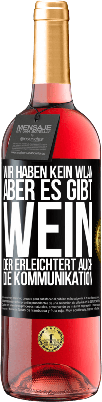 29,95 € Kostenloser Versand | Roséwein ROSÉ Ausgabe Wir haben kein WLAN, aber es gibt Wein, der erleichtert auch die Kommunikation Schwarzes Etikett. Anpassbares Etikett Junger Wein Ernte 2023 Tempranillo