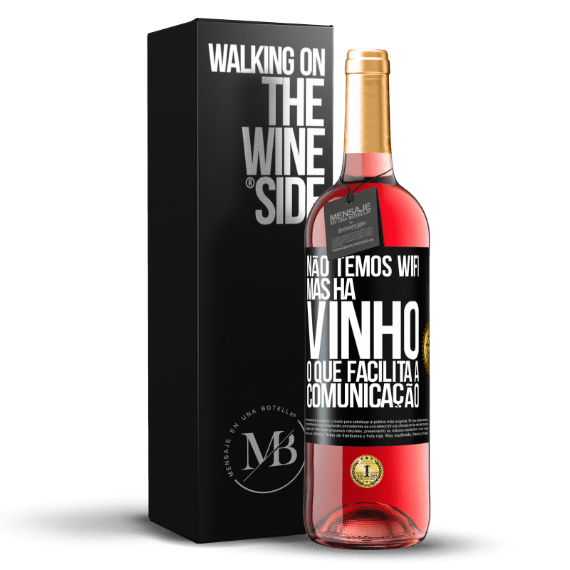 29,95 € Envio grátis | Vinho rosé Edição ROSÉ Não temos Wifi, mas há vinho, o que facilita a comunicação Etiqueta Preta. Etiqueta personalizável Vinho jovem Colheita 2023 Tempranillo