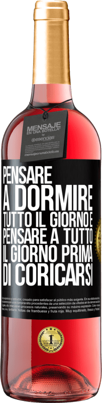 Spedizione Gratuita | Vino rosato Edizione ROSÉ Pensare a dormire tutto il giorno e pensare a tutto il giorno prima di coricarsi Etichetta Nera. Etichetta personalizzabile Vino giovane Raccogliere 2023 Tempranillo