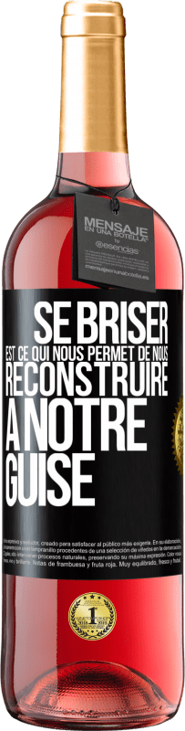 29,95 € | Vin rosé Édition ROSÉ Se briser est ce qui nous permet de nous reconstruire à notre guise Étiquette Noire. Étiquette personnalisable Vin jeune Récolte 2025 Tempranillo
