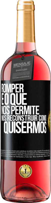 29,95 € | Vinho rosé Edição ROSÉ Romper é o que nos permite nos reconstruir como quisermos Etiqueta Preta. Etiqueta personalizável Vinho jovem Colheita 2023 Tempranillo