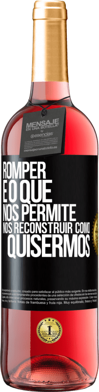 29,95 € | Vinho rosé Edição ROSÉ Romper é o que nos permite nos reconstruir como quisermos Etiqueta Preta. Etiqueta personalizável Vinho jovem Colheita 2024 Tempranillo