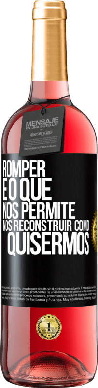 29,95 € Envio grátis | Vinho rosé Edição ROSÉ Romper é o que nos permite nos reconstruir como quisermos Etiqueta Preta. Etiqueta personalizável Vinho jovem Colheita 2025 Tempranillo