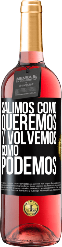 Envío gratis | Vino Rosado Edición ROSÉ Salimos como queremos y volvemos como podemos Etiqueta Negra. Etiqueta personalizable Vino joven Cosecha 2023 Tempranillo