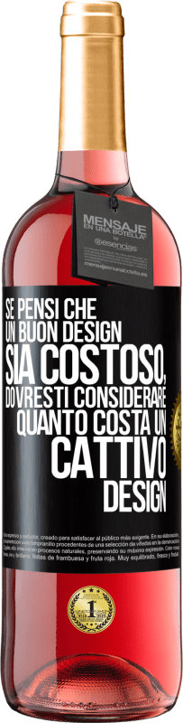 Spedizione Gratuita | Vino rosato Edizione ROSÉ Se pensi che un buon design sia costoso, dovresti considerare quanto costa un cattivo design Etichetta Nera. Etichetta personalizzabile Vino giovane Raccogliere 2023 Tempranillo