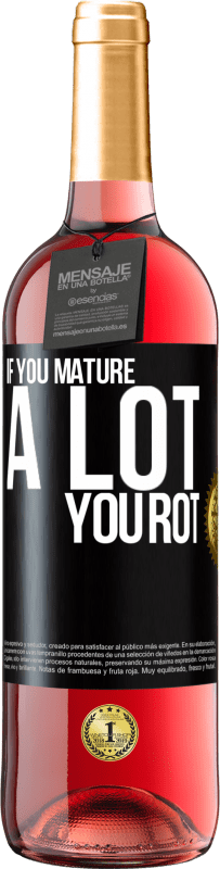 29,95 € Free Shipping | Rosé Wine ROSÉ Edition If you mature a lot you rot Black Label. Customizable label Young wine Harvest 2023 Tempranillo