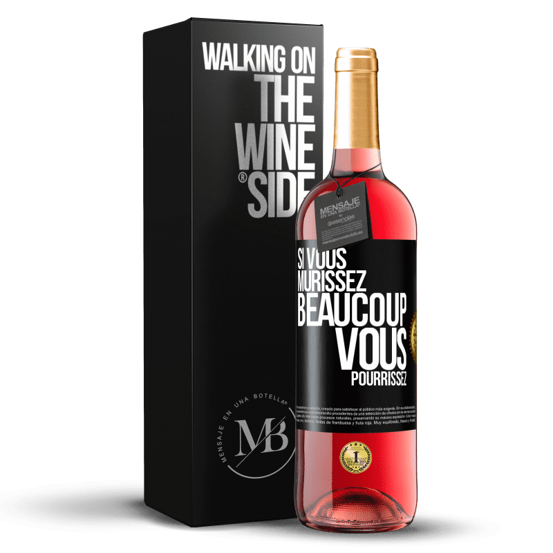 29,95 € Envoi gratuit | Vin rosé Édition ROSÉ Si vous mûrissez beaucoup, vous pourrissez Étiquette Noire. Étiquette personnalisable Vin jeune Récolte 2023 Tempranillo