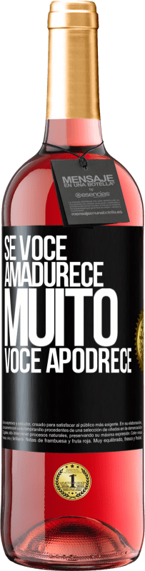 Envio grátis | Vinho rosé Edição ROSÉ Se você amadurece muito você apodrece Etiqueta Preta. Etiqueta personalizável Vinho jovem Colheita 2023 Tempranillo