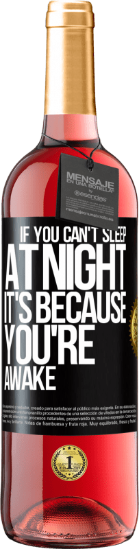 29,95 € Free Shipping | Rosé Wine ROSÉ Edition If you can't sleep at night it's because you're awake Black Label. Customizable label Young wine Harvest 2023 Tempranillo