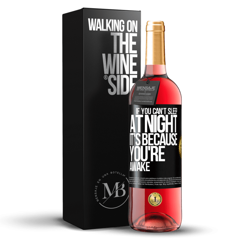 29,95 € Free Shipping | Rosé Wine ROSÉ Edition If you can't sleep at night it's because you're awake Black Label. Customizable label Young wine Harvest 2023 Tempranillo