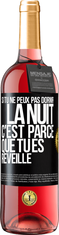 Envoi gratuit | Vin rosé Édition ROSÉ Si tu ne peux pas dormir la nuit c'est parce que tu es réveillé Étiquette Noire. Étiquette personnalisable Vin jeune Récolte 2023 Tempranillo