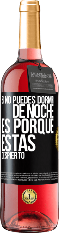 Envío gratis | Vino Rosado Edición ROSÉ Si no puedes dormir de noche es porque estás despierto Etiqueta Negra. Etiqueta personalizable Vino joven Cosecha 2023 Tempranillo