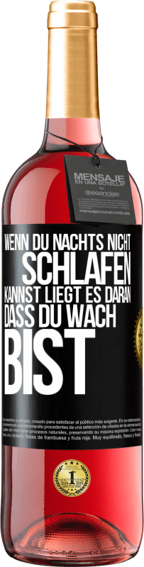 Kostenloser Versand | Roséwein ROSÉ Ausgabe Wenn du nachts nicht schlafen kannst, liegt es daran, dass du wach bist Schwarzes Etikett. Anpassbares Etikett Junger Wein Ernte 2023 Tempranillo