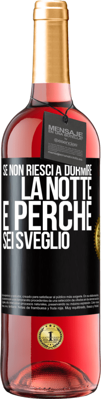 Spedizione Gratuita | Vino rosato Edizione ROSÉ Se non riesci a dormire la notte è perché sei sveglio Etichetta Nera. Etichetta personalizzabile Vino giovane Raccogliere 2023 Tempranillo