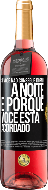 Envio grátis | Vinho rosé Edição ROSÉ Se você não consegue dormir à noite é porque você está acordado Etiqueta Preta. Etiqueta personalizável Vinho jovem Colheita 2023 Tempranillo