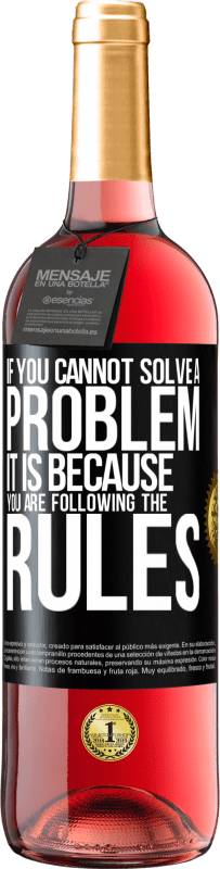 «Если вы не можете решить проблему, это потому, что вы соблюдаете правила» Издание ROSÉ