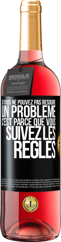 29,95 € | Vin rosé Édition ROSÉ Si vous ne pouvez pas résoudre un problème, c'est parce que vous suivez les règles Étiquette Noire. Étiquette personnalisable Vin jeune Récolte 2024 Tempranillo