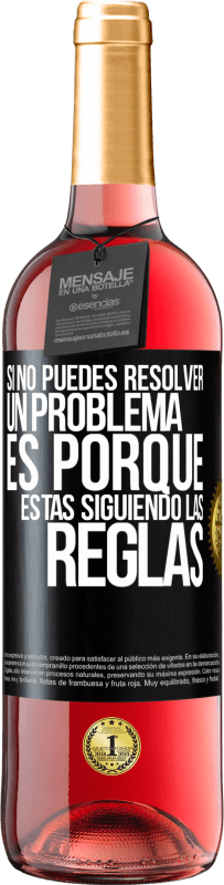 Envío gratis | Vino Rosado Edición ROSÉ Si no puedes resolver un problema es porque estás siguiendo las reglas Etiqueta Negra. Etiqueta personalizable Vino joven Cosecha 2023 Tempranillo