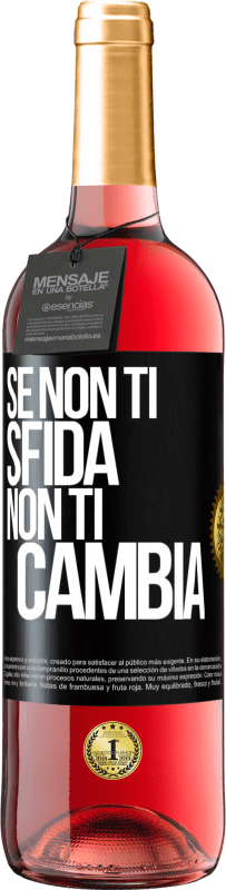 29,95 € Spedizione Gratuita | Vino rosato Edizione ROSÉ Se non ti sfida, non ti cambia Etichetta Nera. Etichetta personalizzabile Vino giovane Raccogliere 2024 Tempranillo