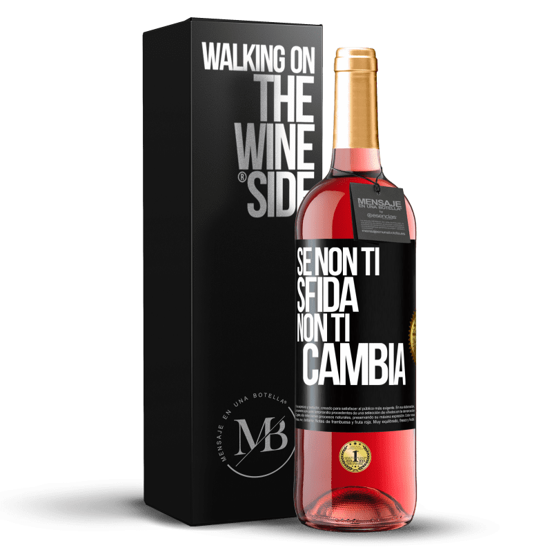 29,95 € Spedizione Gratuita | Vino rosato Edizione ROSÉ Se non ti sfida, non ti cambia Etichetta Nera. Etichetta personalizzabile Vino giovane Raccogliere 2025 Tempranillo