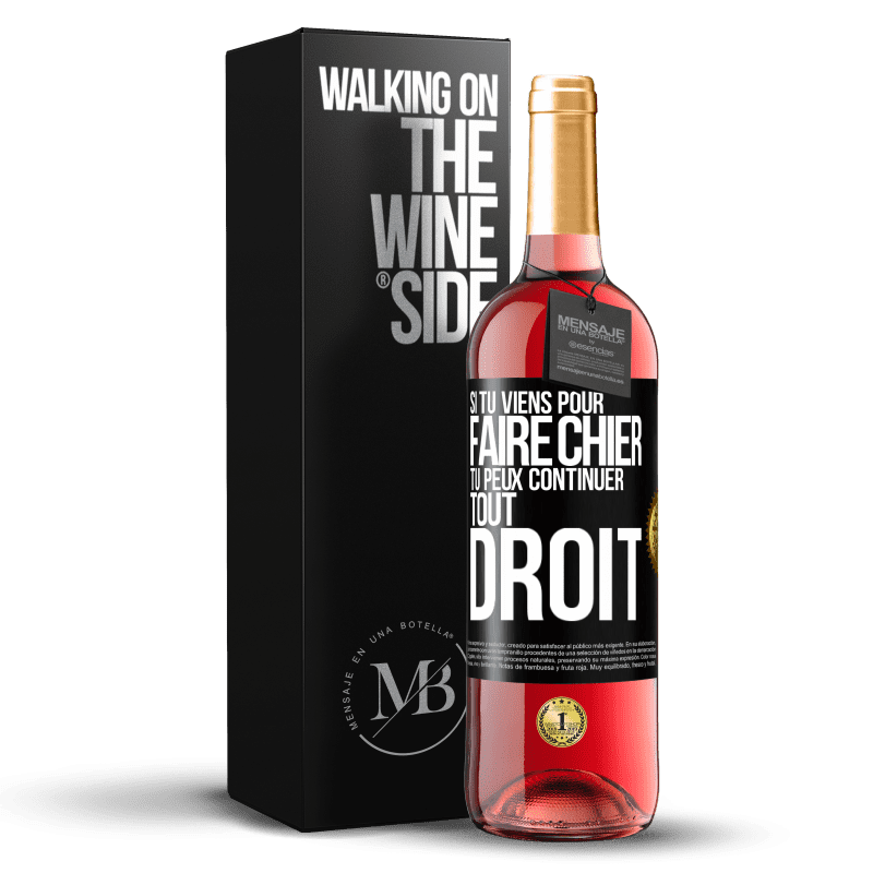 29,95 € Envoi gratuit | Vin rosé Édition ROSÉ Si tu viens pour faire chier, tu peux continuer tout droit Étiquette Noire. Étiquette personnalisable Vin jeune Récolte 2023 Tempranillo