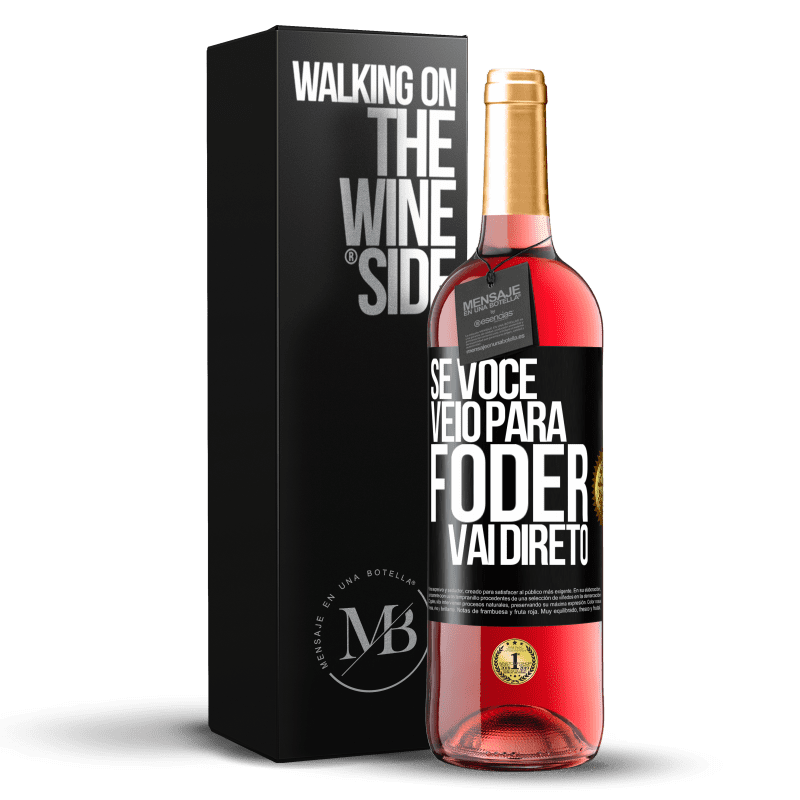 29,95 € Envio grátis | Vinho rosé Edição ROSÉ Se você veio para foder vai direto Etiqueta Preta. Etiqueta personalizável Vinho jovem Colheita 2023 Tempranillo