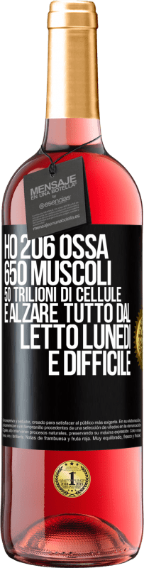 29,95 € | Vino rosato Edizione ROSÉ Ho 206 ossa, 650 muscoli, 50 trilioni di cellule e alzare tutto dal letto lunedì è difficile Etichetta Nera. Etichetta personalizzabile Vino giovane Raccogliere 2023 Tempranillo