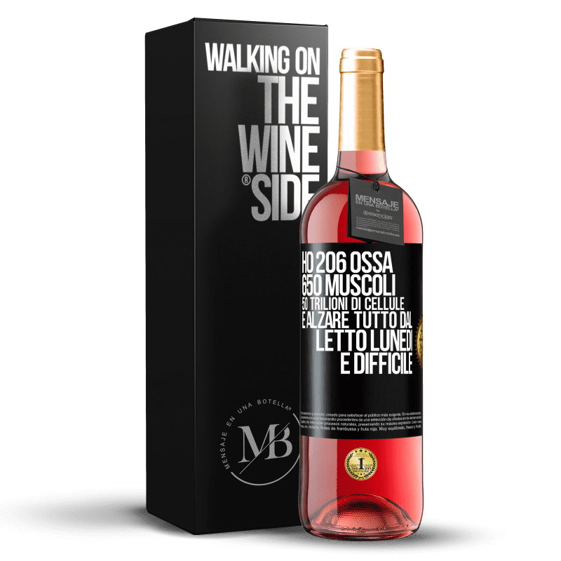 29,95 € Spedizione Gratuita | Vino rosato Edizione ROSÉ Ho 206 ossa, 650 muscoli, 50 trilioni di cellule e alzare tutto dal letto lunedì è difficile Etichetta Nera. Etichetta personalizzabile Vino giovane Raccogliere 2023 Tempranillo